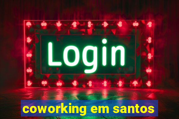 coworking em santos