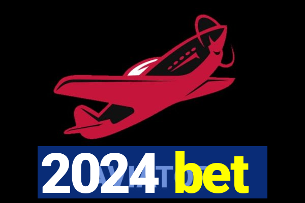 2024 bet