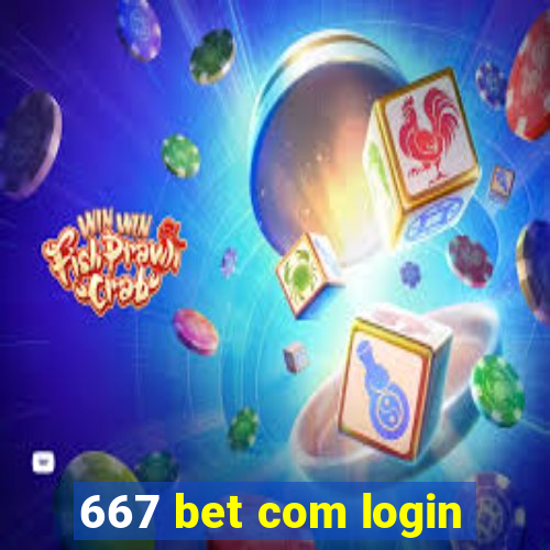 667 bet com login