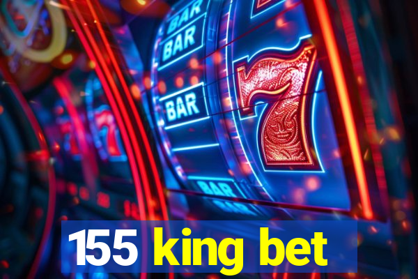 155 king bet