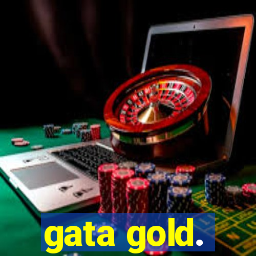 gata gold.