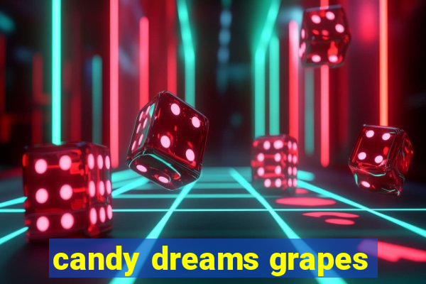 candy dreams grapes