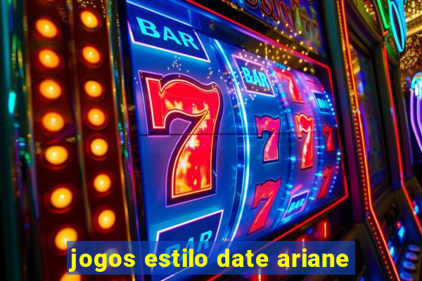 jogos estilo date ariane