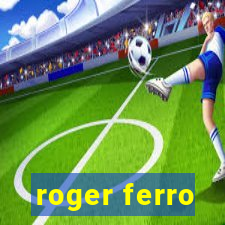 roger ferro