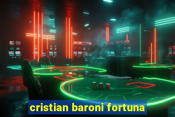 cristian baroni fortuna