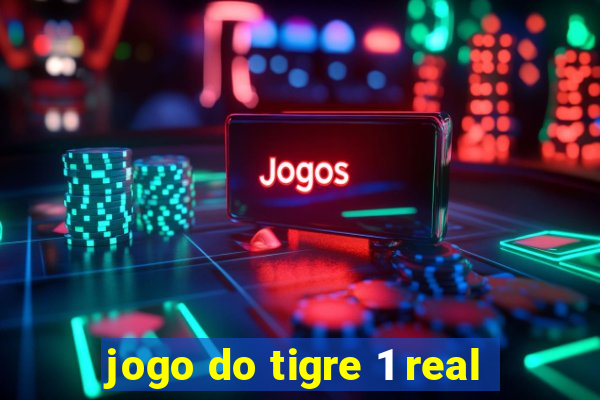 jogo do tigre 1 real