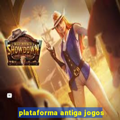 plataforma antiga jogos