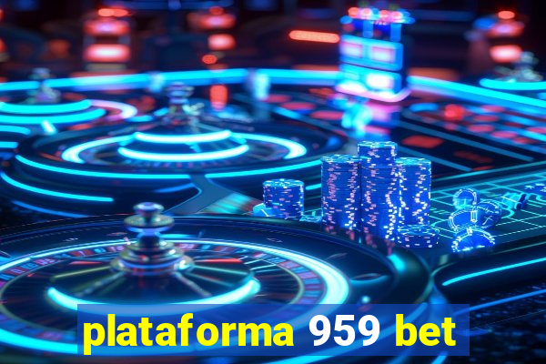 plataforma 959 bet