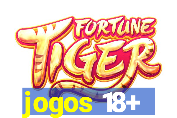 jogos 18+