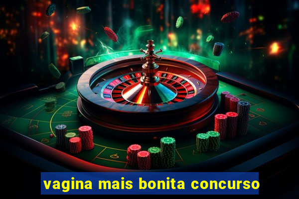 vagina mais bonita concurso