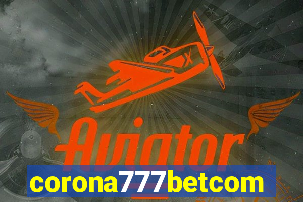 corona777betcom