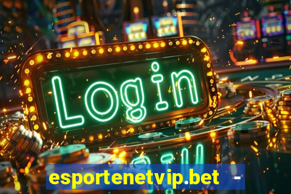 esportenetvip.bet - apostas online