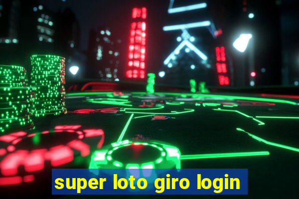 super loto giro login