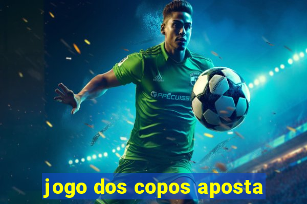 jogo dos copos aposta