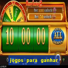 jogos para ganhar dinheiro sem deposito