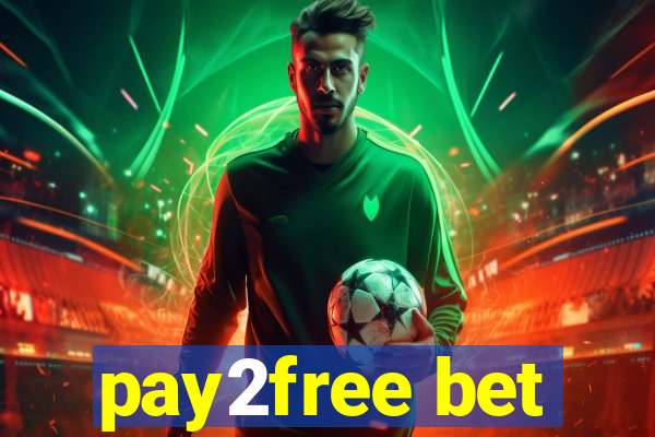 pay2free bet