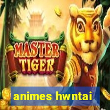 animes hwntai