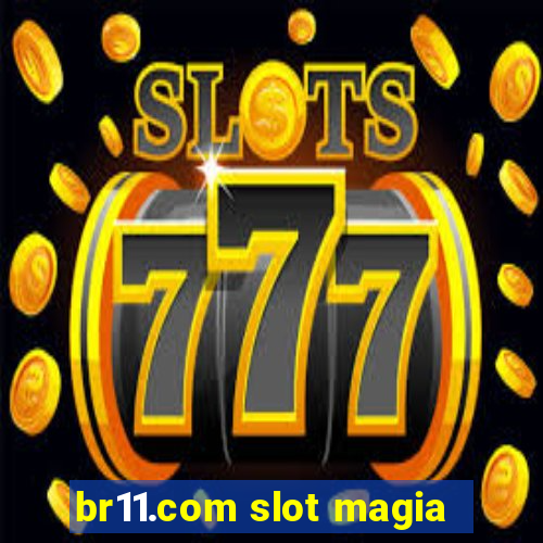 br11.com slot magia