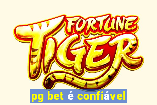 pg bet é confiável