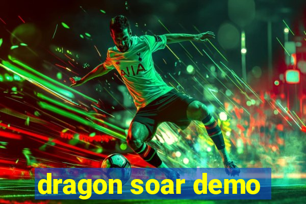 dragon soar demo