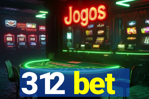 312 bet