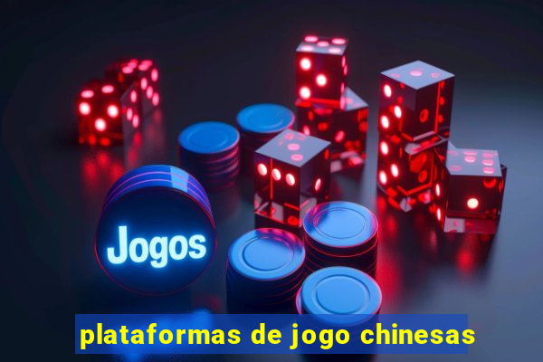 plataformas de jogo chinesas