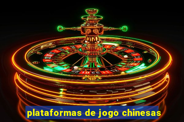 plataformas de jogo chinesas