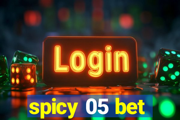 spicy 05 bet