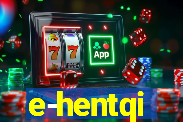 e-hentqi