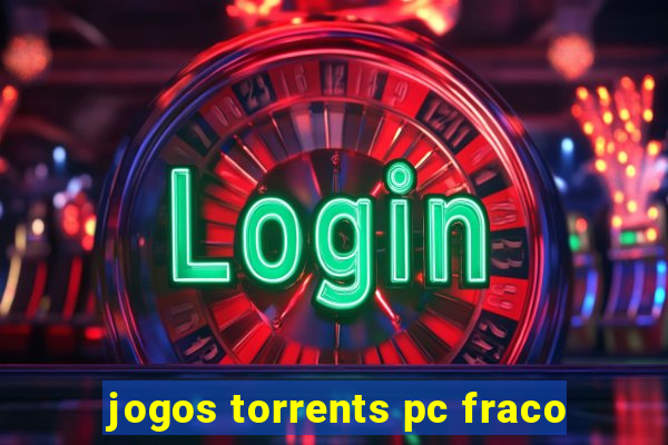 jogos torrents pc fraco