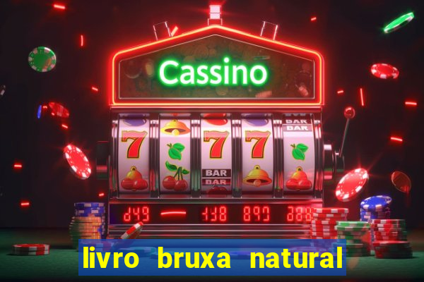 livro bruxa natural pdf gratis