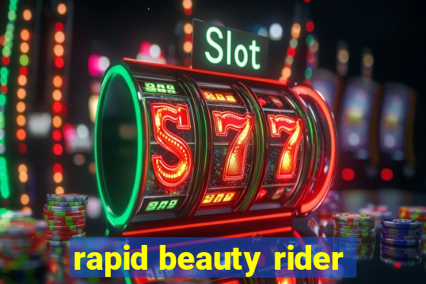 rapid beauty rider