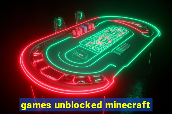 games unblocked minecraft