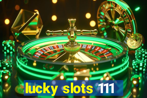 lucky slots 111