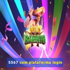 5567 com plataforma login