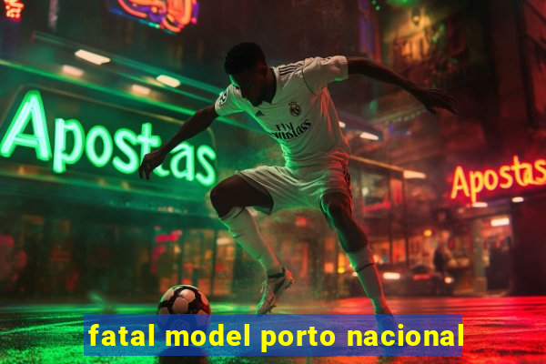 fatal model porto nacional