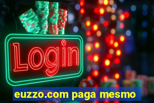 euzzo.com paga mesmo