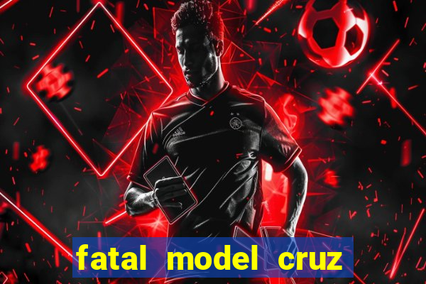 fatal model cruz das almas bahia