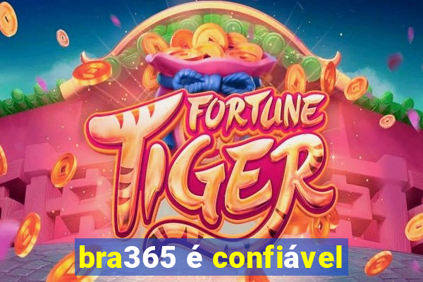 bra365 é confiável