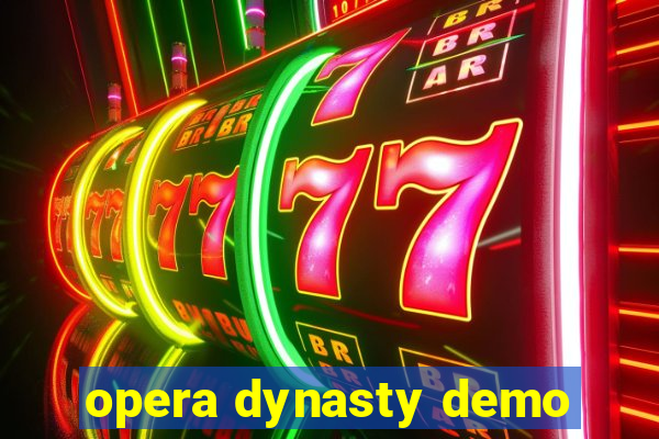 opera dynasty demo