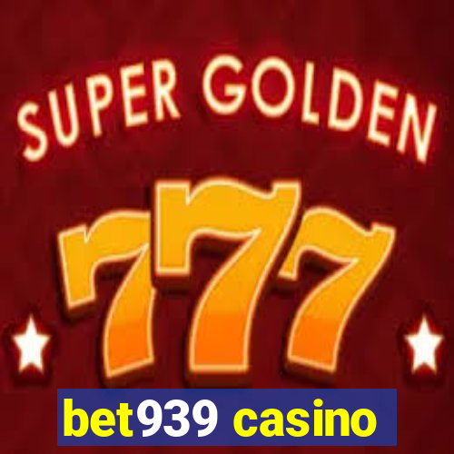 bet939 casino