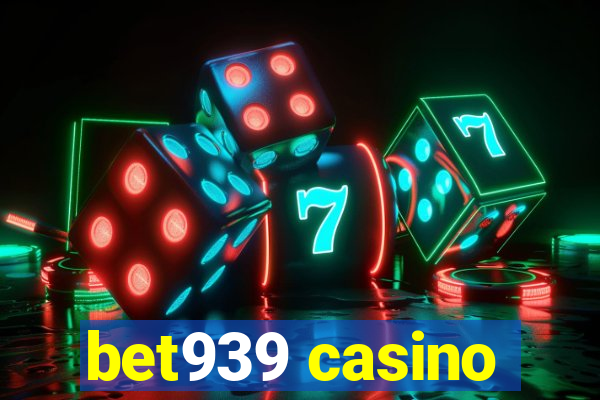 bet939 casino