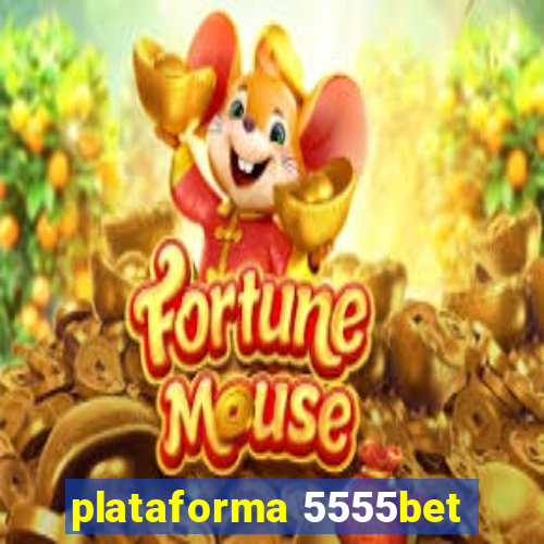 plataforma 5555bet