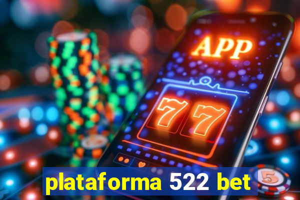 plataforma 522 bet