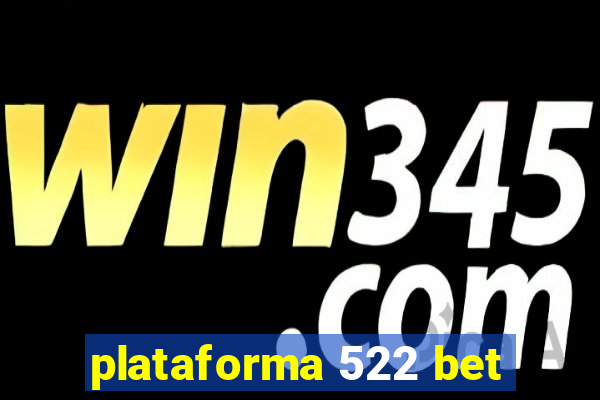 plataforma 522 bet