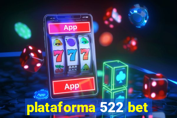 plataforma 522 bet