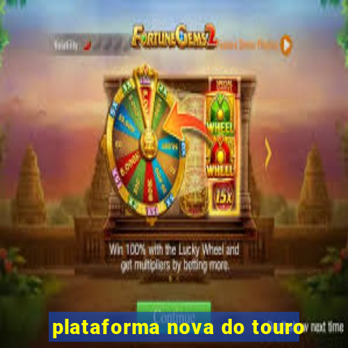 plataforma nova do touro