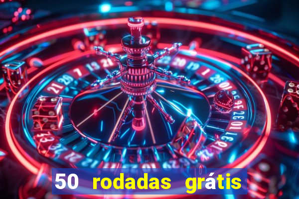 50 rodadas grátis no cadastro sem depósito