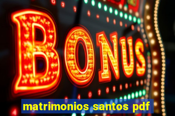 matrimonios santos pdf