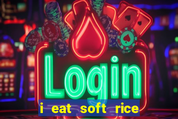 i eat soft rice in another world pt br